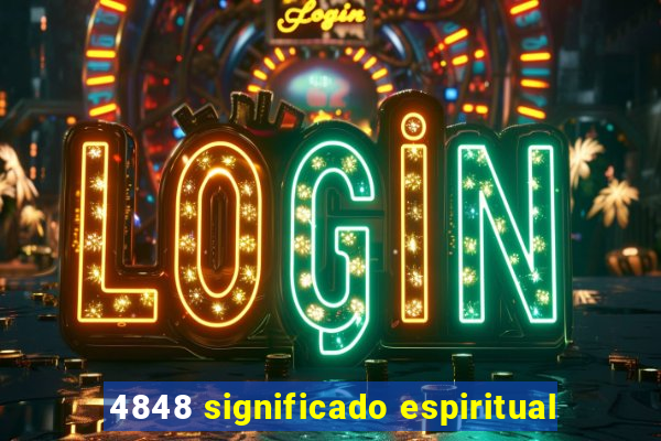 4848 significado espiritual